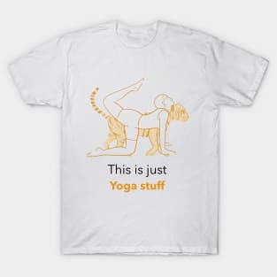 This is just Yoga stuff T-Shirt